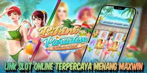 Link Judi Slot Online Terpercaya Gampang Menang Maxwin Bikini Paradise